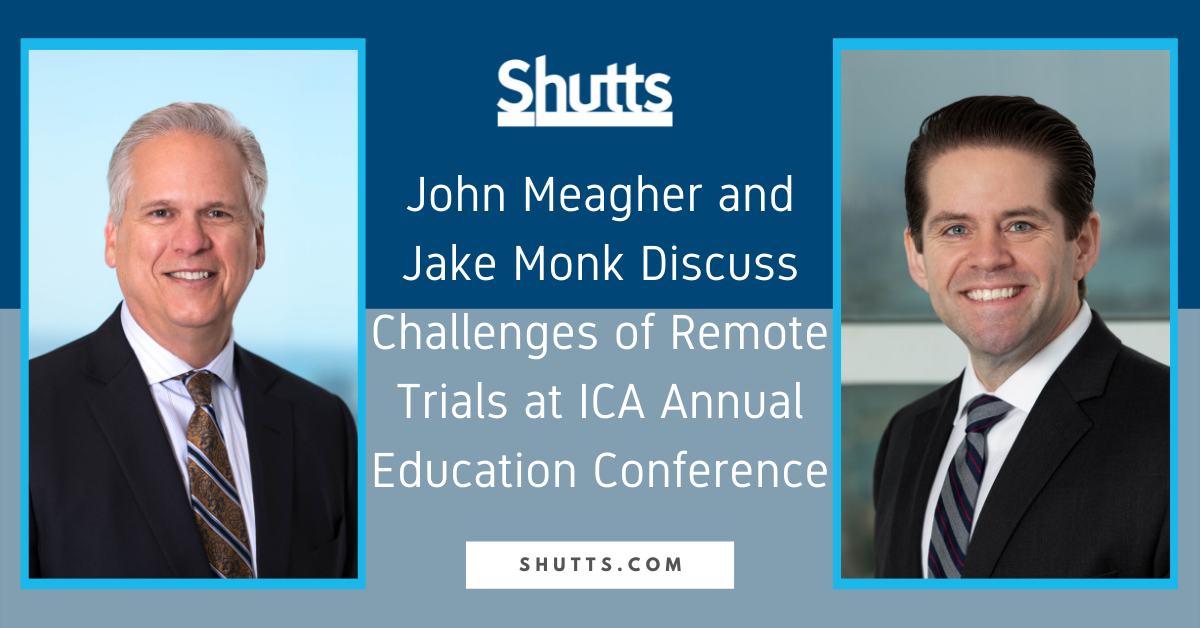 John Meagher and Jake Monk Discuss Challenges of Remote Trials at ICA